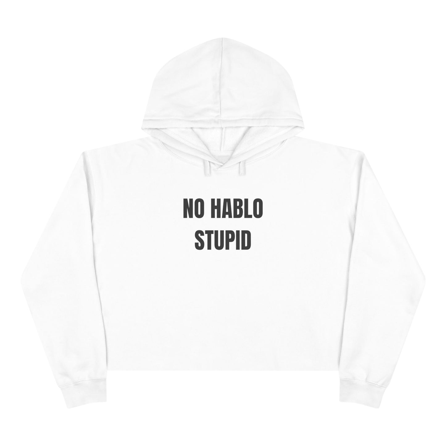 “No Hablo Stupid” Crop Hoodie