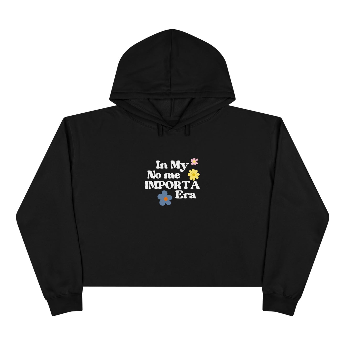 “No Me Importa Era” Crop Hoodie