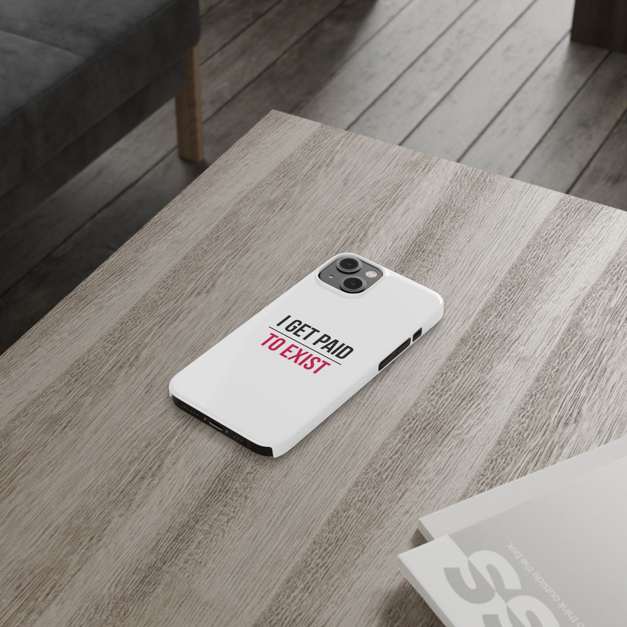 "I Get Paid to Exist" White Phone Case