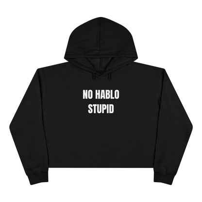 “No Hablo Stupid” Crop Hoodie