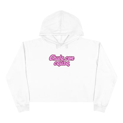 "Chula Con Causa" Crop Hoodie